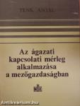 Az ágazati kapcsolati mérleg alkalmazása a mezőgazdaságban