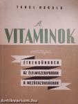 A vitaminok szerepe étrendünkben, az élelmiszeriparban, a mezőgazdaságban