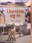 A honvédelem négy éve