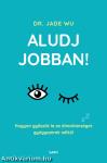 Aludj jobban!