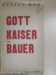 Gott, Kaiser und Bauer