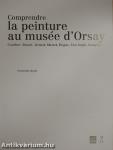 Comprendre la peinture au musée d'Orsay