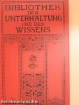 Bibliothek der Unterhaltung und des Wissens 1911/12. (gótbetűs)