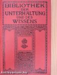 Bibliothek der Unterhaltung und des Wissens 1913/10. (gótbetűs)