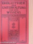 Bibliothek der Unterhaltung und des Wissens 1912/7. (gótbetűs)