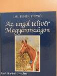 Az angol telivér Magyarországon