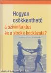HOGYAN CSÖKKENTHETŐ A SZÍVINFARKTUS ÉS A STROKE KOCKÁZATA?
