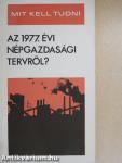 Mit kell tudni az 1977. évi népgazdasági tervről?