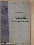 A vadembertől a civilizációig