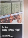 Magam vagyok a pokol!