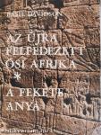 Az újra felfedezett ősi Afrika/A fekete anya