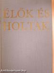 Élők és holtak