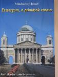 Esztergom, a prímások városa