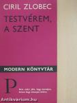 Testvérem, a szent