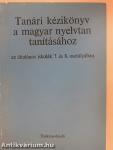 Tanári kézikönyv a magyar nyelvtan tanításához az általános iskolák 7. és 8. osztályában