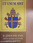 II. János Pál pápa Hogy egyek legyenek kezdetű enciklikája