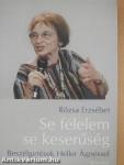 Se félelem, se keserűség