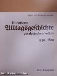 Illustrierte Alltagsgeschichte des deutschen Volkes 1550-1810