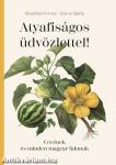 Atyafiságos üdvözlettel!