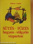 Sütés-főzés hegyen-völgyön, vízparton