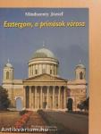 Esztergom, a prímások városa