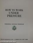 How to Work Under Pressure