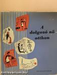 A dolgozó nő otthon