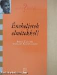 Énekeljetek elmétekkel!