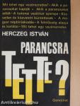 Parancsra tette?