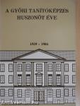 A győri tanítóképzés huszonöt éve 1959-1984