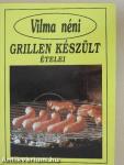 Vilma néni grillen készült ételei
