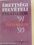 Érettségi-felvételi feladatok - Történelem '91-'95