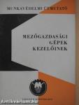 Munkavédelmi útmutató mezőgazdasági gépek kezelőinek