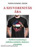 A szuverenitás ára. Szellemi tanösvény a felhőkarcolóktól a Balaton-felvidékig.