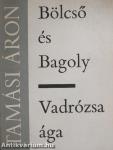 Bölcső és Bagoly/Vadrózsa ága