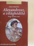 Alexandrosz, a világhódító