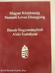 Magyar Köztársaság Nemzeti Lovas Díszegység Huszár Hagyományőrző Alaki Szabályzata