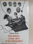 Uraim, ma én kérdezek!
