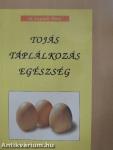 Tojás - táplálkozás - egészség