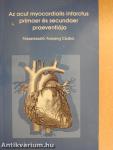 Az acut myocardialis infarctus primaer és secundaer praeventiója