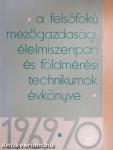 A felsőfokú mezőgazdasági, élelmiszeripari és földmérési technikumok évkönyve 1969-1970