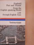 England, past and present/From the English-speaking World/Life through English Eyes