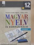 Magyar nyelv és kommunikáció 12. - Munkafüzet