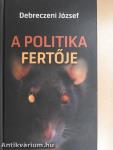 A politika fertője