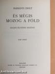 És mégis mozog a föld I-III.