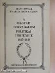 A magyar forradalom politikai története 1847-1849 I-II.