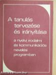 A tanulás tervezése és irányítása a nyelvi, irodalmi és kommunikációs nevelési programban