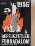 1956 - A befejezetlen forradalom