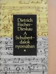 A Schubert-dalok nyomában