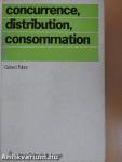 Concurrence, distribution, consommation